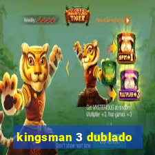 kingsman 3 dublado